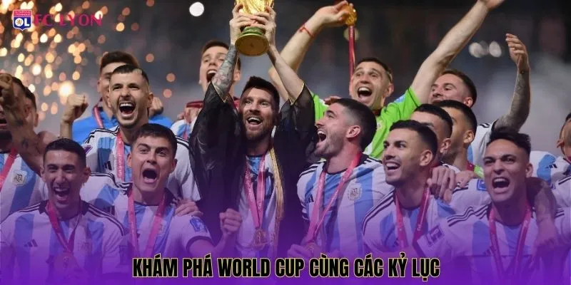 Khám phá World Cup cùng các kỷ lục