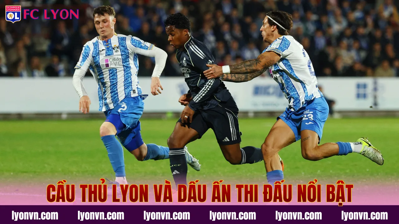Cầu thủ Lyon và dấu ấn thi đấu nổi bật