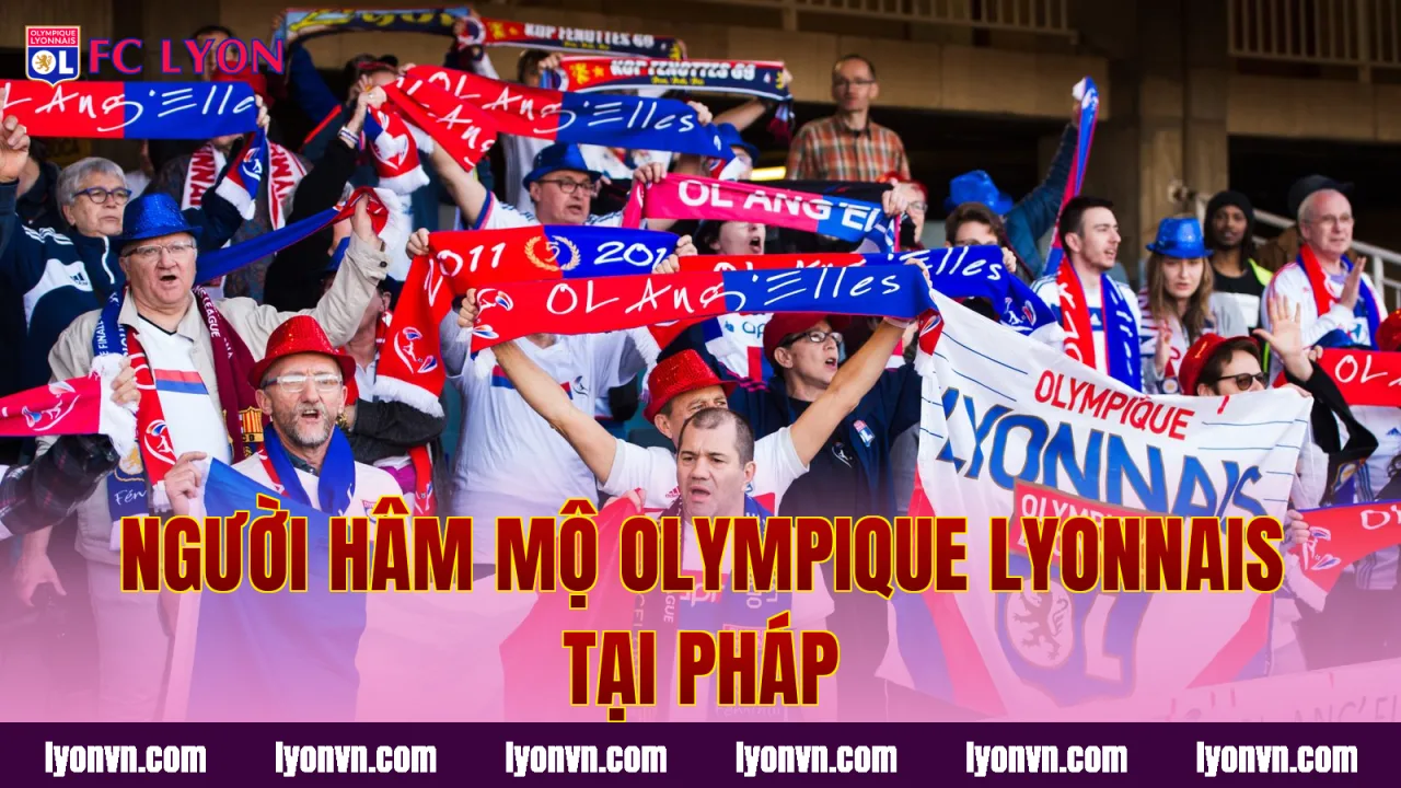 Người hâm mộ Olympique Lyonnais tại Pháp