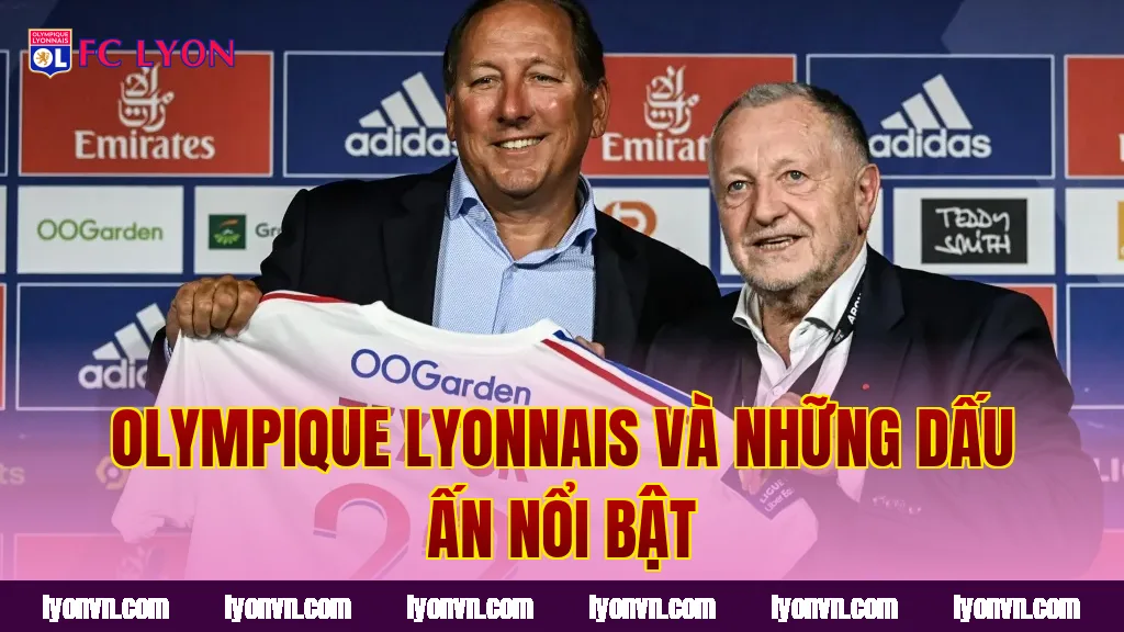Olympique Lyonnais và những dấu ấn nổi bật