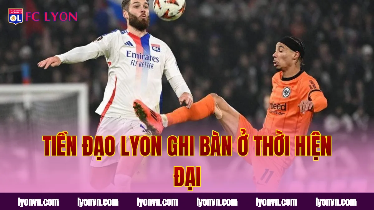 Tiền đạo Lyon ghi bàn ở thời hiện đại