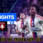 CÁC ĐỐI THỦ TRUYỀN KIẾP CỦA LYON