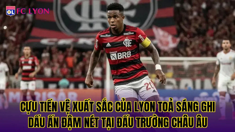 Cựu tiền vệ xuất sắc của Lyon toả sáng ghi dấu ấn đậm nét tại đấu trường châu Âu
