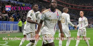 Cầu Thủ Trẻ Lyon Nổi Bật: Tiêu Chí Đánh Giá Cùng Lyon