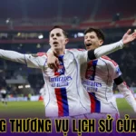 NHỮNG THƯƠNG VỤ LỊCH SỬ CỦA LYON