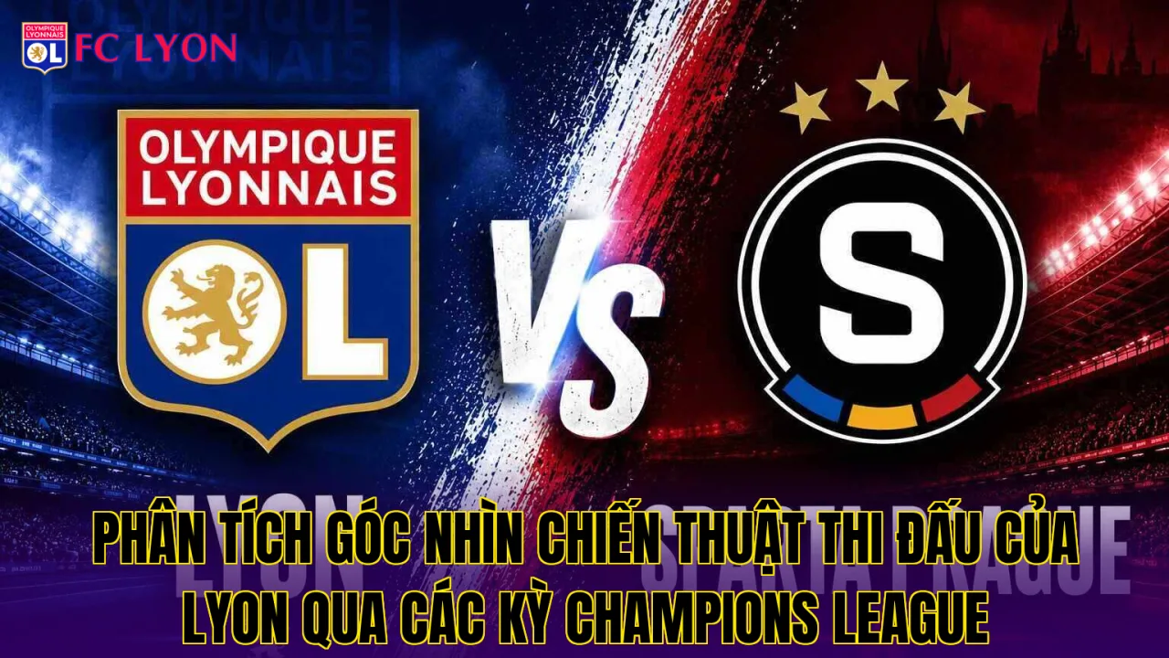 Phân tích góc nhìn chiến thuật thi đấu của Lyon qua các kỳ Champions League