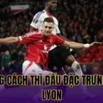 PHONG CÁCH THI ĐẤU ĐẶC TRƯNG CỦA LYON