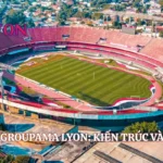 Sân Vận Động Groupama Lyon: Kiến Trúc Và Sân Nhà Lyon