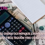 Tài Chính Olympique Lyonnais: Cấu Trúc Nguồn Thu Của Lyon