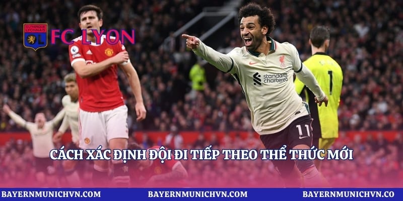 Cách xác định đội đi tiếp theo thể thức mới
