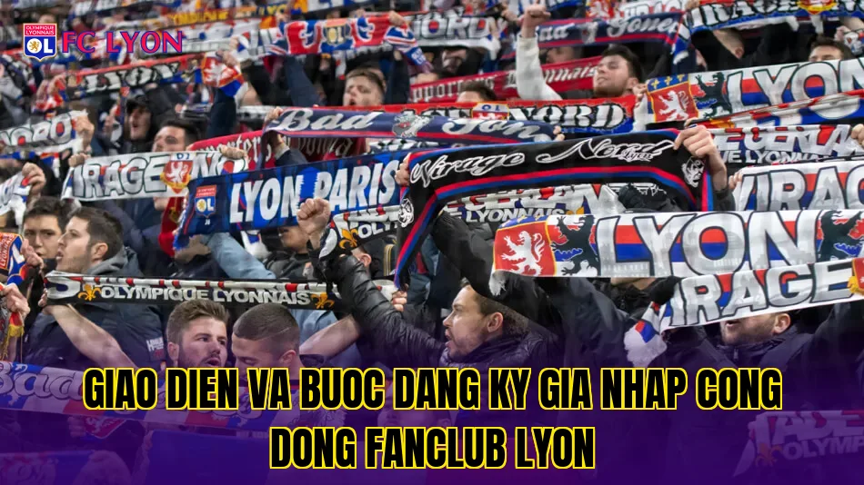 Giao dien va buoc dang ky gia nhap cong dong fanclub Lyon