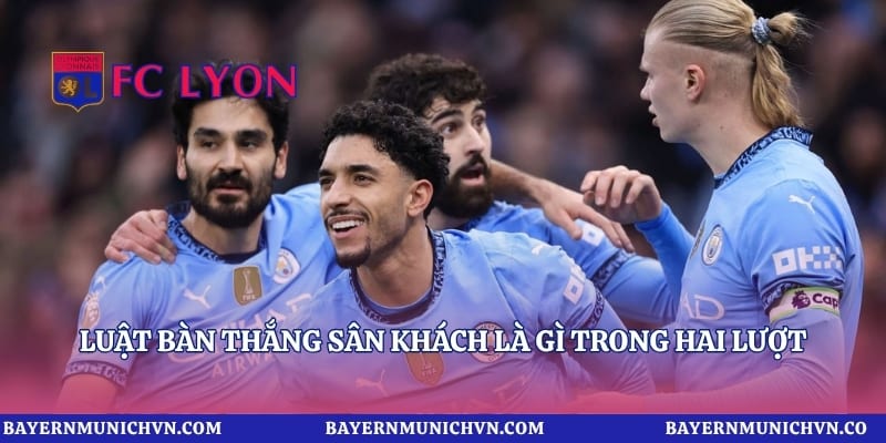 Luật bàn thắng sân khách là gì trong hai lượt
