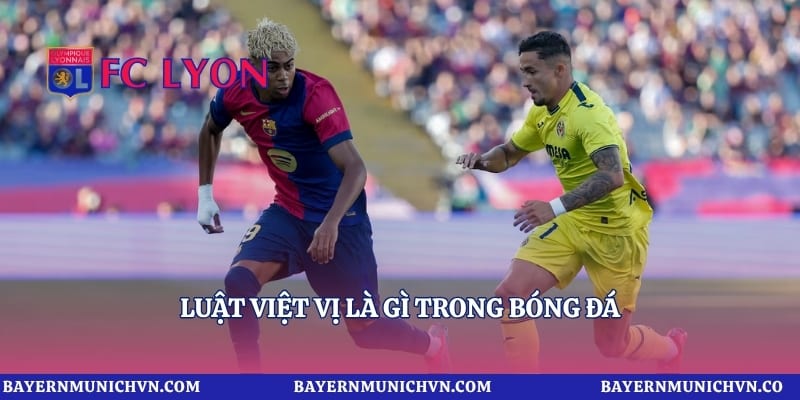 Luật việt vị là gì trong bóng đá