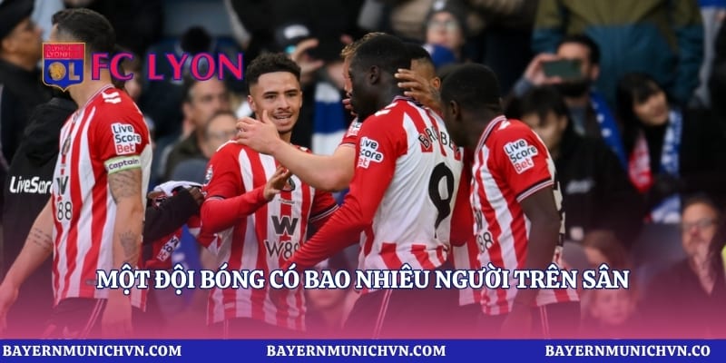 Một đội bóng có bao nhiêu người trên sân