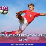 Penalty là gì? Luật phạt đền và cách thực hiện cùng Lyon