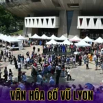 VĂN HÓA CỔ VŨ LYON
