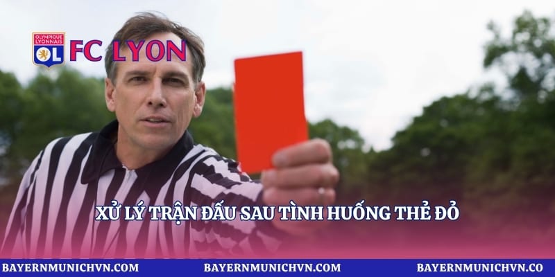 Xử lý trận đấu sau tình huống thẻ đỏ